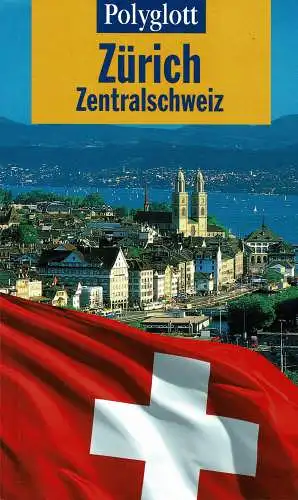 Polyglott-Reiseführer: Zürich, Zentralschweiz. 