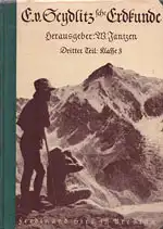 E. von Seydlitzsche Erdkunde für höhere Schulen. Dritter Teil: Klasse 3, die Ostfeste. 