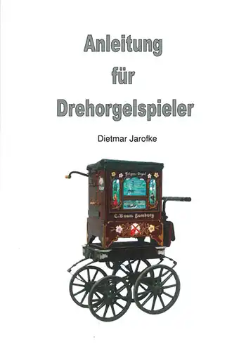 Anleitung für Drehorgelspieler. 