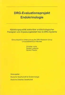 DRG-Evaluationsprojekt Endokrinologie. Abbildungsqualit?t station?rer endokrinologischer Therapien und Anpassungsbedarf des G-DRG-Systems. 