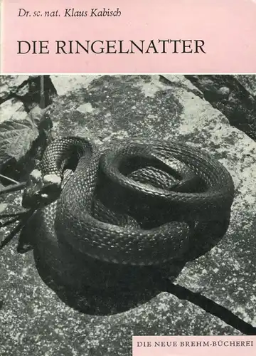 Die Ringelnatter. Natrix natrix (L.) (Neue Brehm-Bücherei, Heft 483). 