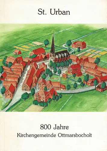 St. Urban : 800 Jahre Kirchengemeinde in Ottmarsbochholt. 