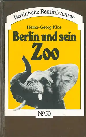 Berlin und sein Zoo - Berlinische Reminiszenzen. 