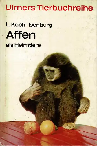 Affen als Heimtiere. Lebens- und Verhaltensweise, Pflege, Behandlung und Erziehung. 