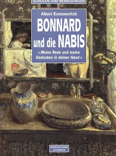 Bonnard und die Nabis. Aus den Museumssammlungen Russlands. 