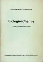 Biologie/Chemie Unterrichtsempfehlungen Sekundarstufe I Gymnasium. 