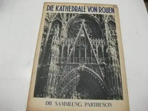 Die Kathedrale von Rouen. Die Sammlung Parthenon. 