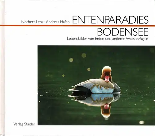 Entenparadies Bodensee: Lebensbilder von Enten und anderen Wasservögeln. 