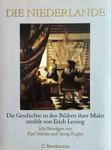 Die Niederlande. Die Geschichte in den Bildern ihrer Maler erzählt. 