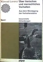 Über tierisches und menschliches Verhalten: Aus dem Werdegang der Verhaltenslehre. Gesammelte Abhandlungen Band 1. 
