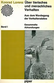 šber tierisches und menschliches Verhalten: Aus dem Werdegang der Verhaltenslehre. Gesammelte Abhandlungen Band 1. 