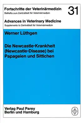 Die Newcastle-Krankheit (Newcastle-Disease) bei Papageien und Wellensittichen. Fortschritte der Veterinärmedizin: Beihefte zum Zentralblatt für Veterinärmedizin Nr. 31. 