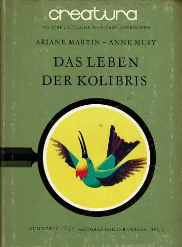 Das Leben der Kolibris. (naturkundliche K+F Taschenbücher, Band 6). 
