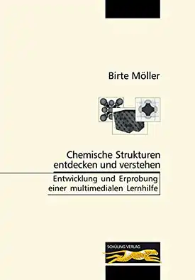 Chemische Strukturen entdecken und verstehen. 
