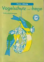 Vogelschutz und -hege in Garten, Park und Siedlung. Lehrmeister-Bücherei ; Nr. 325. 