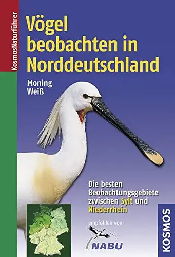 Vögel beobachten in Norddeutschland. Die besten Beobachtungsgebiete zwischen Sylt und Niederrhein. 