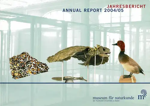 Jahresbericht 2004/ 05. Museum fr Naturkunde der Humboldt-Universit„t zu Berlin. 