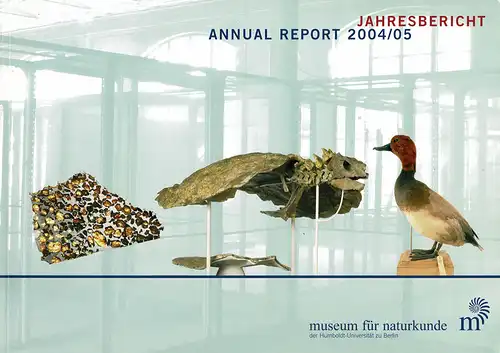 Jahresbericht 2004/ 05. Museum für Naturkunde der Humboldt-Universität zu Berlin. 