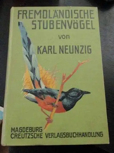 Fremdländische Stubenvögel, zugleich 1. Band von Dr. Karl Ruß Handbuch für Vogelliebhaber, -züchter und -händler. 5., völlig neubearbeitete und vermehrte Auflage. 