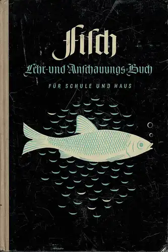 Fisch. Lehr- und Anschauungs-Buch fr Schule und Haus. 