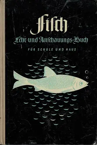 Fisch. Lehr- und Anschauungs-Buch für Schule und Haus. 