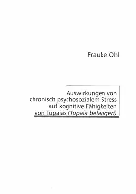 Auswirkungen von chronisch psychosozialem Stress auf kognitive Fähigkeiten von Tupaias (Tupaia belangeri). 