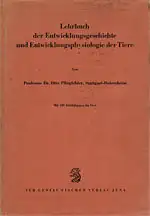 Lehrbuch der Entwicklungsgeschichte und Entwicklungsphysiologie der Tiere. 