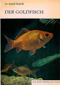 Der Goldfisch und seine Varietäten. Carassius auratus. Neue Brehm Bücherei Band 460. 