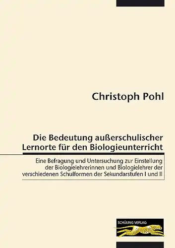 Die Bedeutung au?erschulischer Lernorte f?r den Biologieunterricht. 