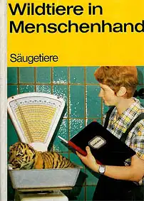 Wildtiere in Menschenhand, Band 2 Säugetiere; 1. Auflage. 