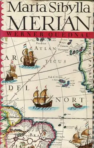 Maria Sibylla Merian. Lebensweg einer großen Künstlerin und Forscherin. 