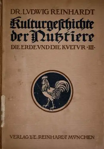 Kulturgeschichte der Nutztiere - Die Erde und die Kulter III (mit 67 Bildern im Text und 70 Kunstdrucken). 