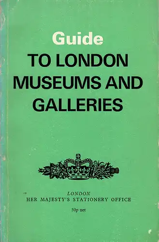 Guide to London Museums and Galleries. 