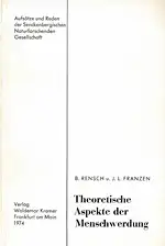 Theoretische Aspekte der Menschwerdung. Aufsätze und Reden der Senckenbergischen Naturforschenden Gesellschaft. 