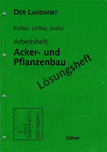 Der Landwirt: Arbeitsheft Acker- und Pflanzenbau  (Lösungsheft9. 