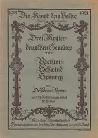 Drei Meister deutschen Gem?tes. Richter, Schwind, Spitzweg (Die Kunst dem Volke, zweite Sondernummer, 1921). 