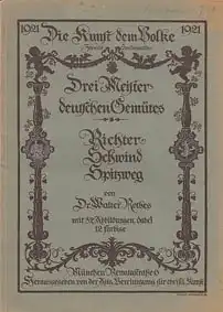 Drei Meister deutschen Gemütes. Richter, Schwind, Spitzweg (Die Kunst dem Volke, zweite Sondernummer, 1921). 