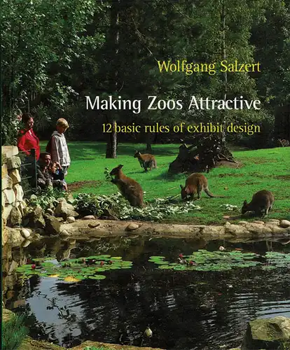 Making Zoos Attractive: 12 basic rules of exhibit design. 