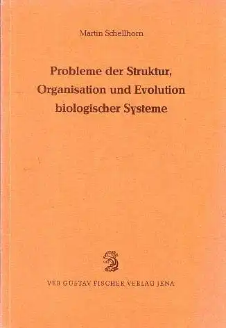 Probleme der Struktur, Organisation und Evolution biologischer Systeme. 