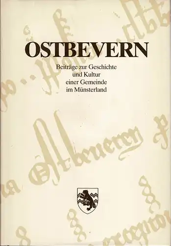 Ostbevern: Beitr?ge zur Geschichte und Kultur einer Gemeinde im M?nsterland. 