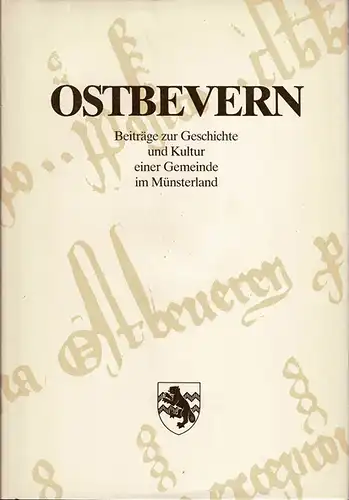 Ostbevern: Beiträge zur Geschichte und Kultur einer Gemeinde im Münsterland. 