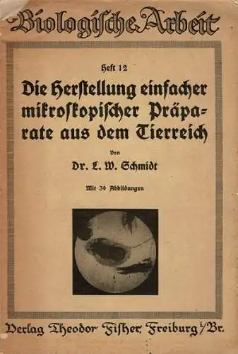 Die Herstellung einfacher mikroskopischer Pr?parate aus dem Tierreich. Reihe: Biologische Arbeit, Heft 12. 