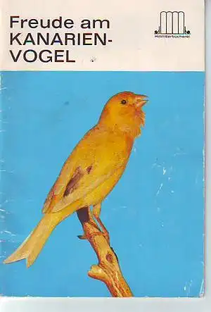 Freude am Kanarienvogel. 