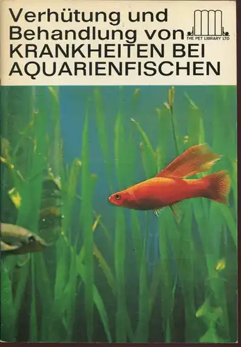 Verh?tung und Behandlung von Krankheiten bei Aquarienfischen. 