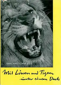 Mit Löwen und Tigern unter einem Dach.10. Auflage. 
