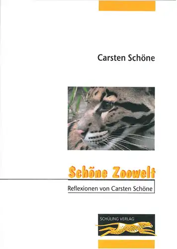 Sch?ne Zoowelt. Reflexionen von Carsten Sch?ne. 