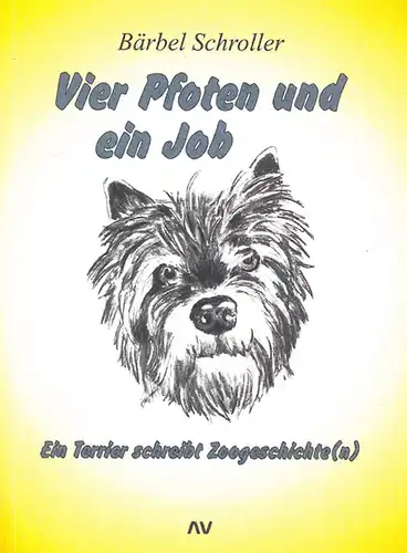 Vier Pfoten und ein Job. Ein Terrier schreibt Zoogeschichte(n). 