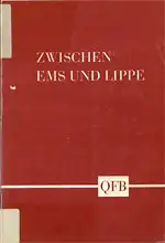 Zwischen Ems und Lippe. Vorträge und Aufsätze zur Geschichte des Beckumer und Warendorfer Landes. 