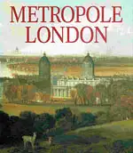 Metropole London. Macht und Glanz einer Weltstadt. 