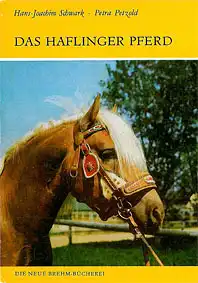 Das Haflinger Pferd. (Neue Brehm-Bücherei Band 346) 2., neubearbeitete Auflage. 